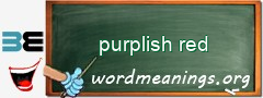 WordMeaning blackboard for purplish red